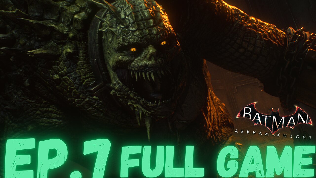 BATMAN: ARKHAM KNIGHT Gameplay Walkthrough EP.7- Killer Croc FULL GAME