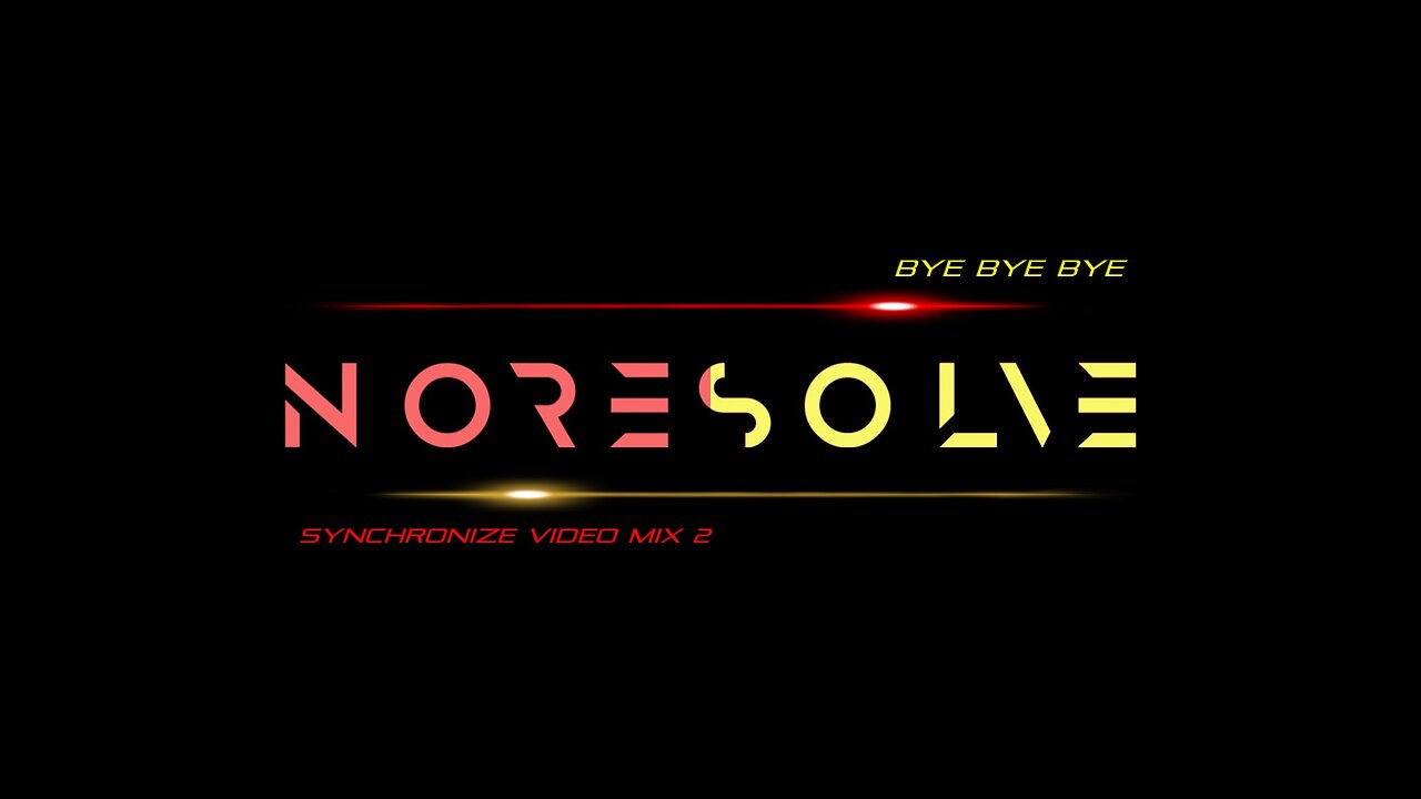 No Resolve- Bye Bye Bye (Synchronize Video Mix 2)