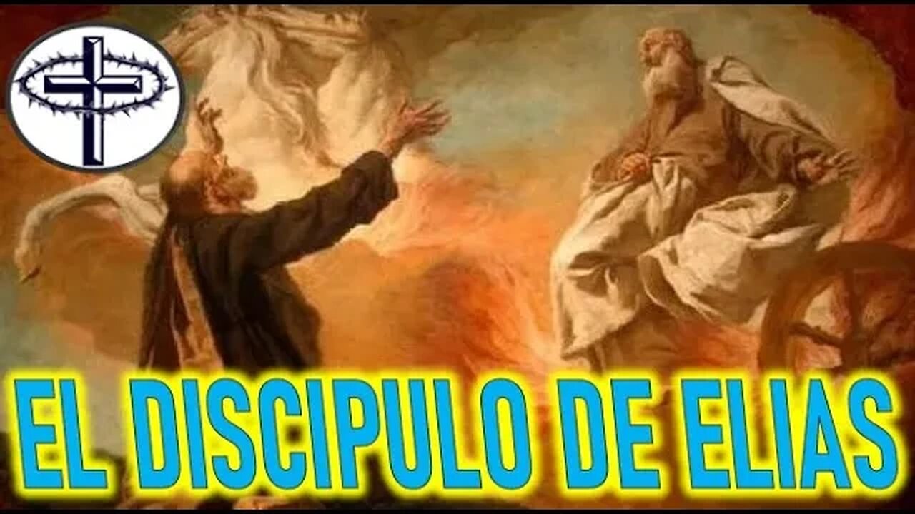 EL DISCIPULO DE ELIAS SAN ELISEO 14 JUNIO