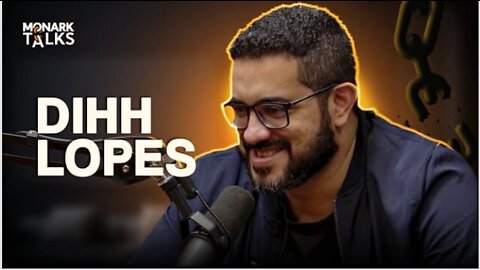 Dihh Lopes Monark Talks 01