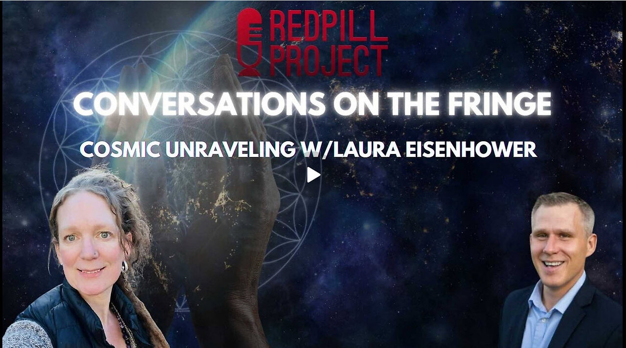 Cosmic Unraveling w/ Laura Eisenhower | Conversations On The Fringe -MUST WATCH!