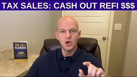 Tax Sales & Cash Out Refi's