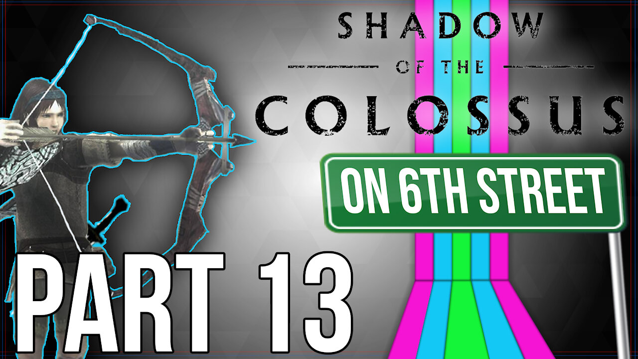 Shadow of the Colossus on 6th Street Part 13