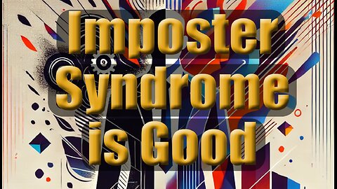 Imposter Syndrome is a Good Thing! | Coach Rod Gamble