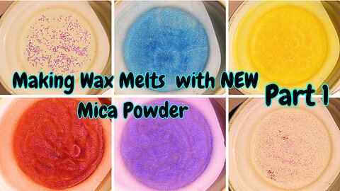 ✨ Making Wax Melts With NEW Mica Powder from Mad Micas! ✨Part 1