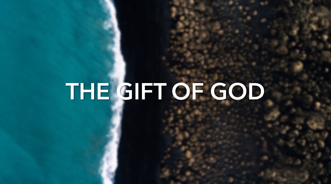 THE GIFT OF GOD