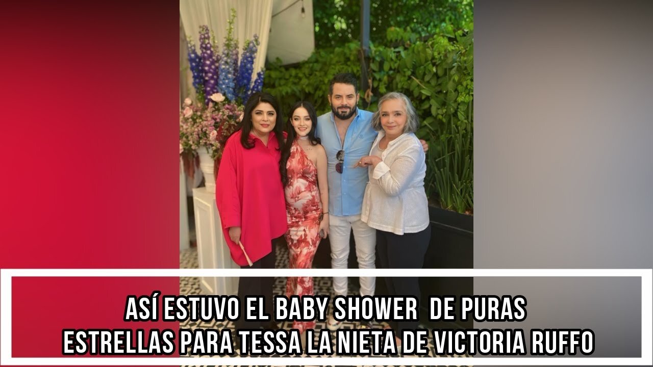 ASÍ ESTUVO EL BABY SHOWER DE PURAS ESTRELLAS PARA TESSA LA NIETA DE VICTORIA RUFFO