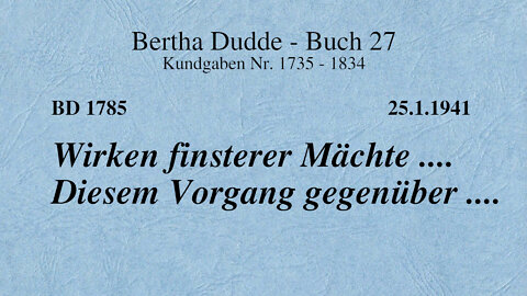 BD 1785 - WIRKEN FINSTERER MÄCHTE .... DIESEM VORGANG GEGENÜBER ....