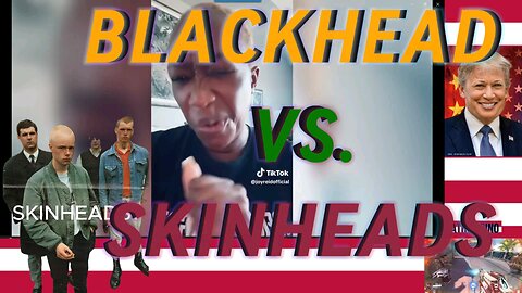 BLACKHEAD VS. SKINHEAD | LEFT SOWS DIVIDE!