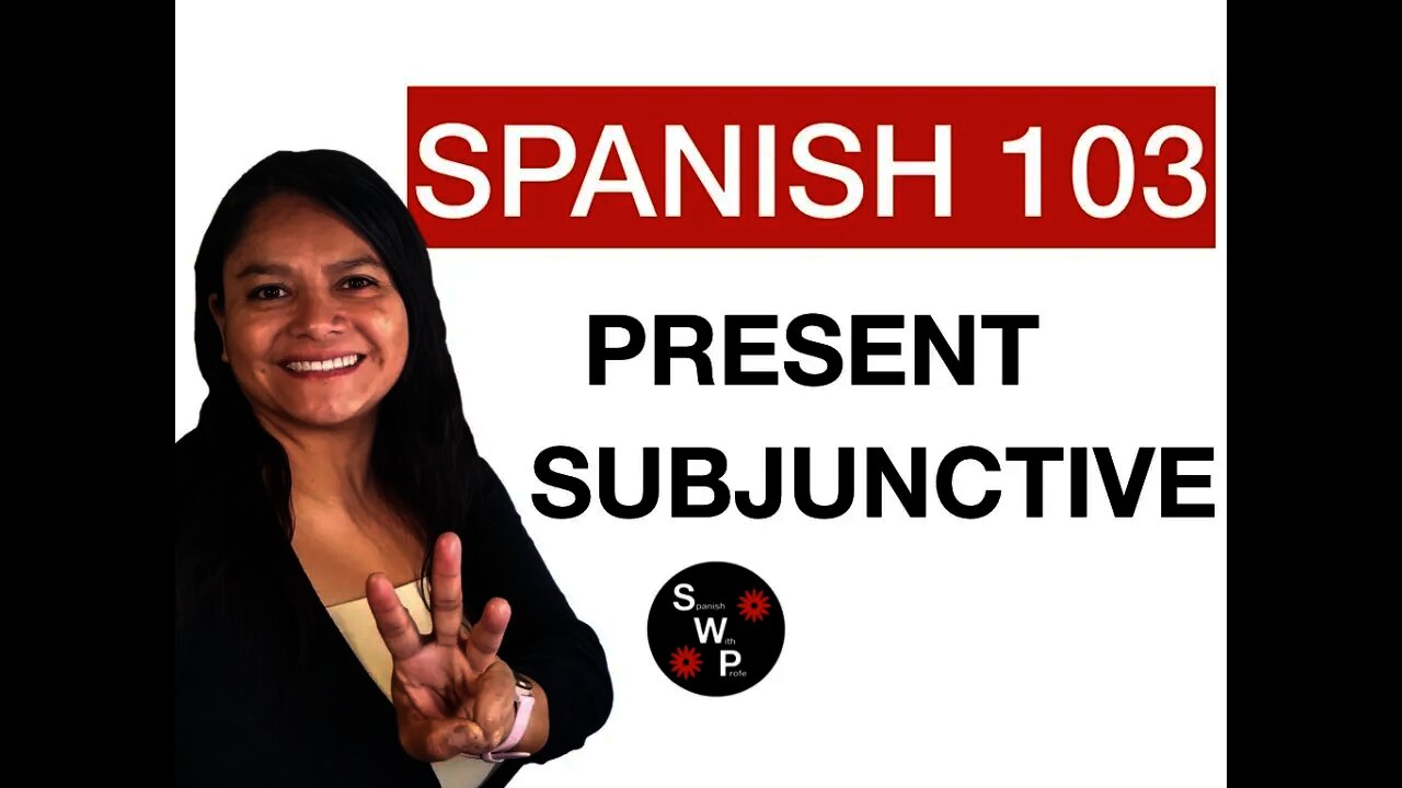 Spanish 103 - Learn the Present Subjunctive in Spanish for Beginners Spanish With Profe