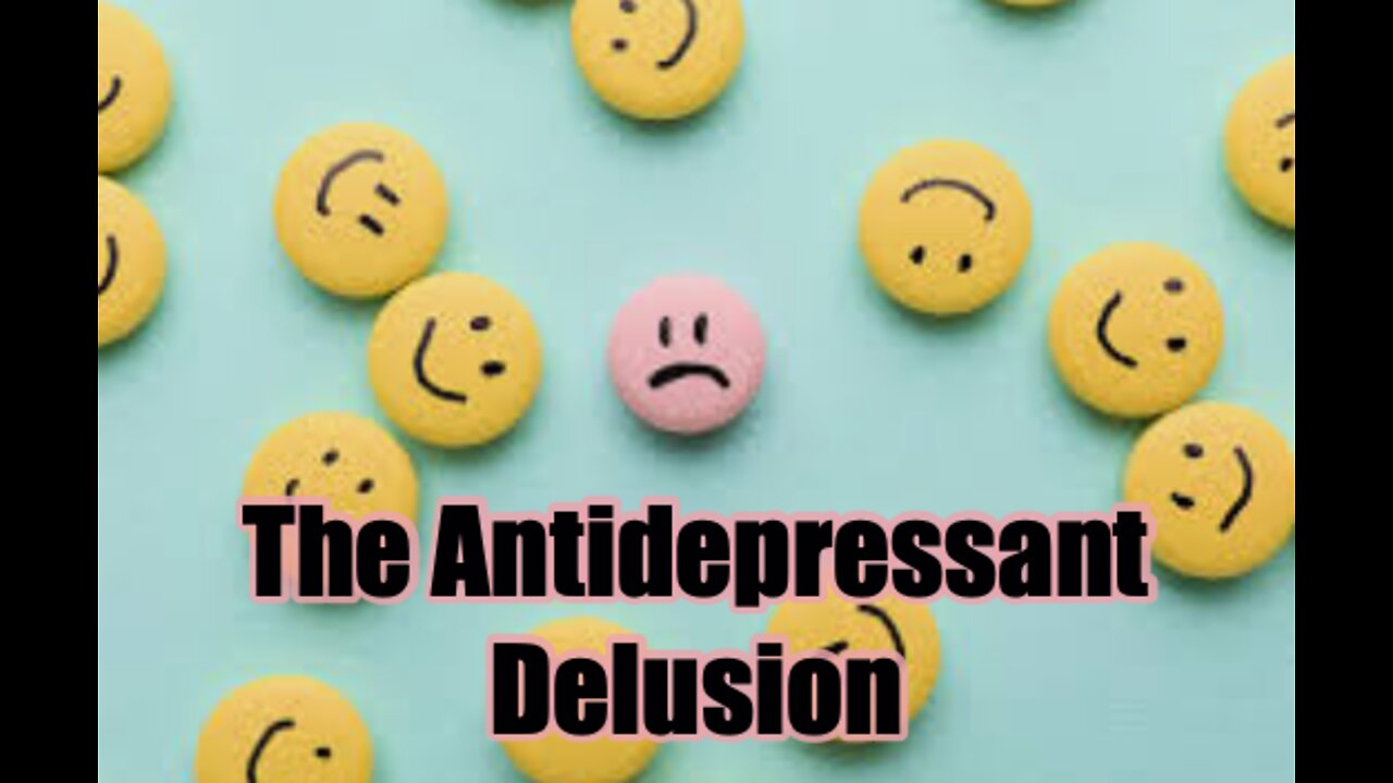 The Antidepressant Delusion "Is Not Grounded In Science"