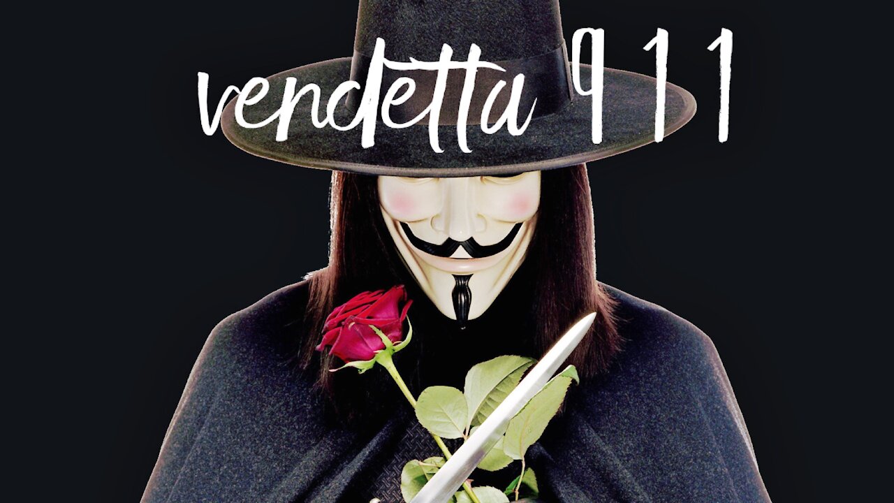 [V]ENDETTA 9 1 1