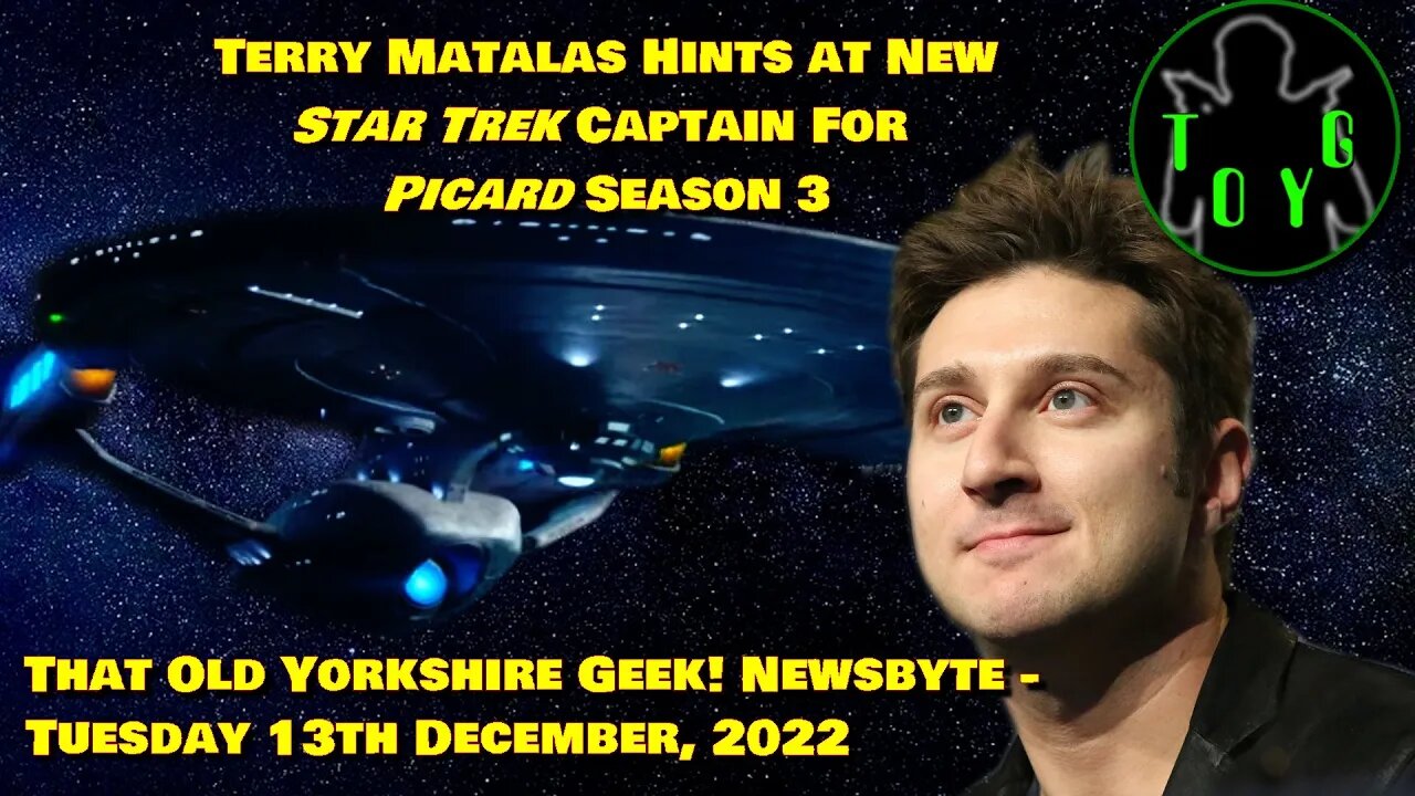 Terry Matalas Hints at New Captain For Picard Season 3 - TOYG! News Byte - 13th December, 2022