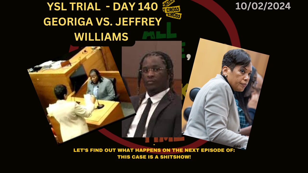 YSL TRIAL DAY 140 - GAITHER IS GAITHERING