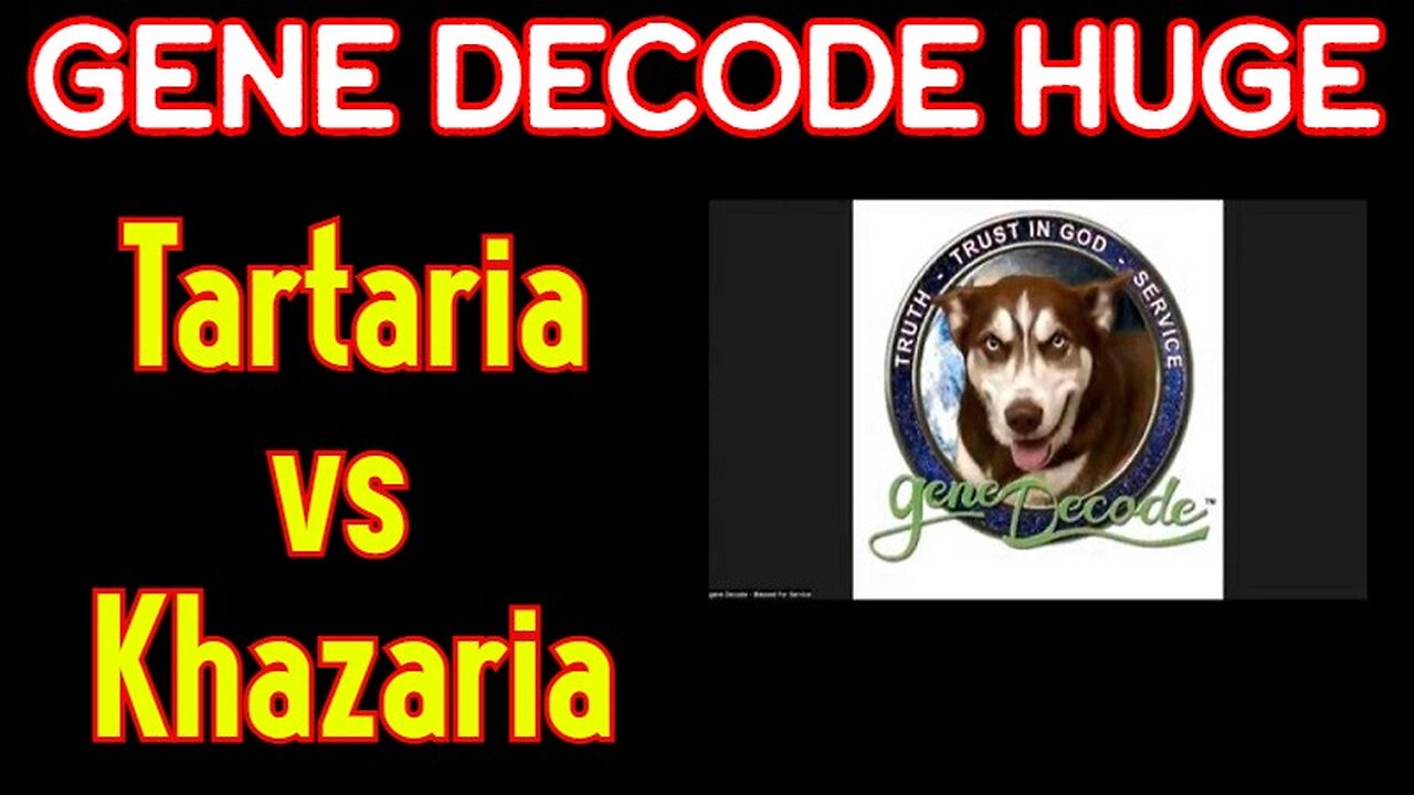 Gene Decode drops Bombshell: Tartaria vs Khazaria! The end of the New World Order!