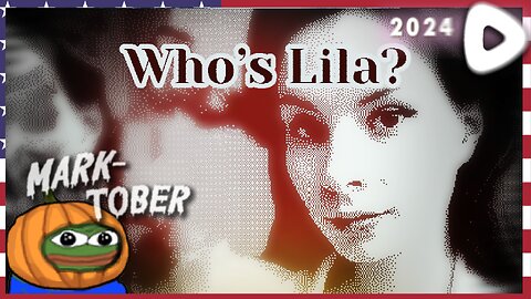 🟠 10-25-24 ||||| Who's Lila? Who am I!? ||||| Who's Lila? (2022)