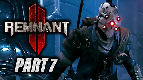 Remnant 2 Gameplay (Full Game) Part 7 | Exploring N'Erud , Having a Blast w/ Best Boi