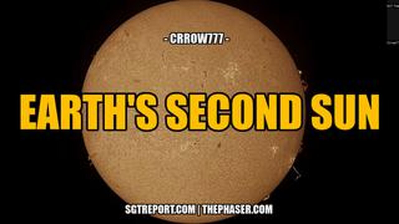 SGT Report: BOOM: EARTH'S SECOND SUN -- Crrow777