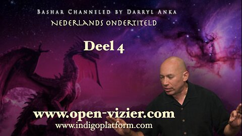 Darryl Anka & Bashar - channelingen - Nederlands ondertiteld / deel 4 - Open Vizier