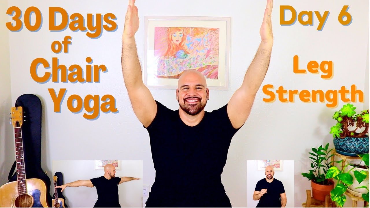 Leg Strength - Day 6 - 30 Days of Chair Yoga - 20 Minute Class - Fully Seated