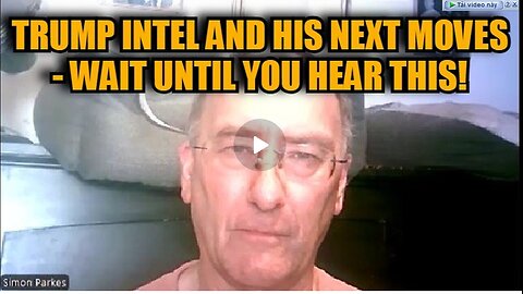 New Simon Parkes- Trump Intel And His Next Moves - Wait Until You Hear This - 11-17-24.