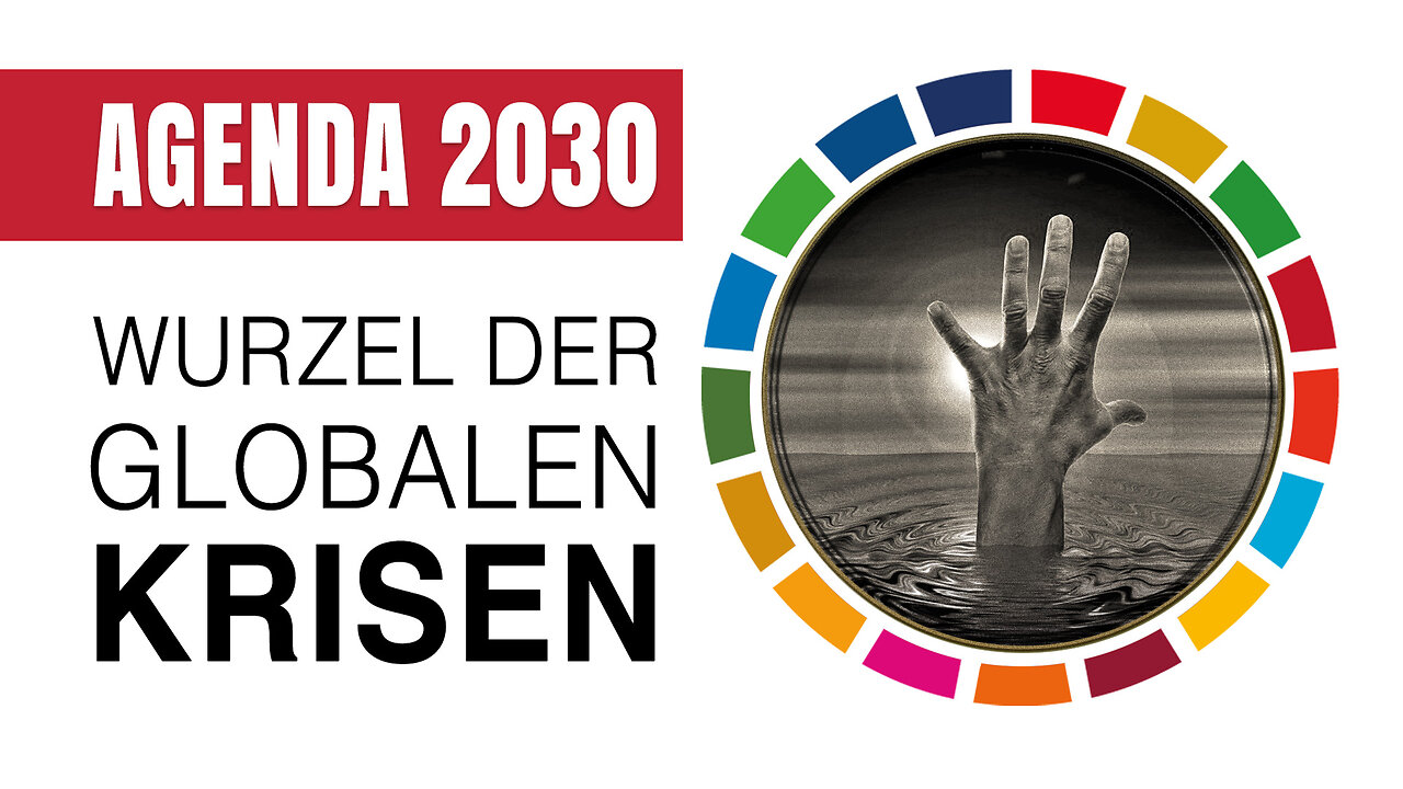 Agenda 2030 – die Wurzel der aktuellen globalen Krisen