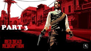 Red Dead Redemption Gameplay - No Commentary Walkthrough Part 3