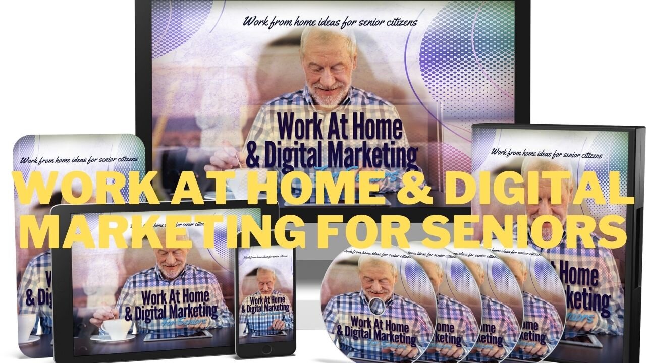 Work At Home & Digital Marketing For Seniors