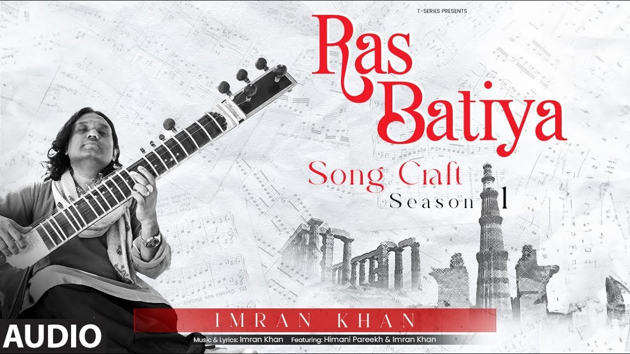 Ras Batiya (Audio): Imran Khan | Song Craft Season 1 | T-Series