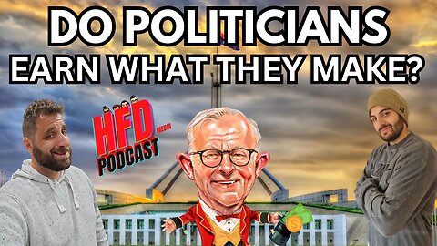 DO POLITICIANS EARN WHAT THEY MAKE ? | + WE SHOOT THE BREEZE | HFD Podcast Ep 64