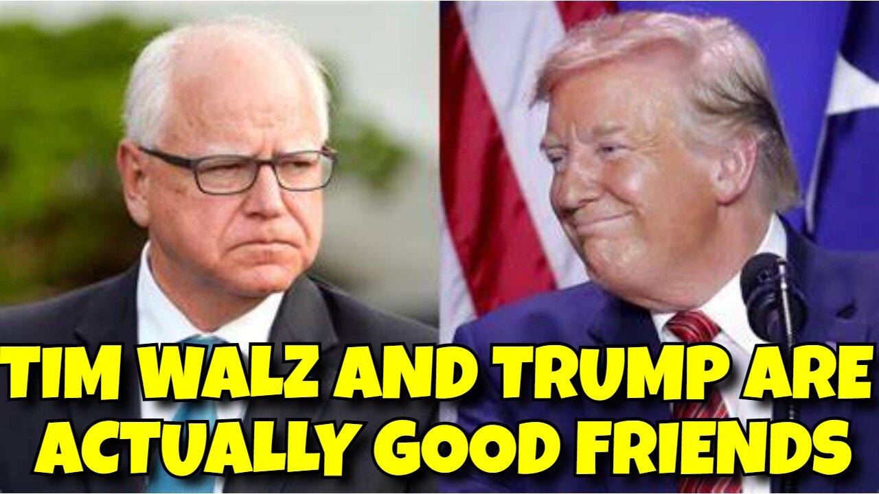 BREAKING NEWS; TIM WALZ AND TRUMP ARE GOOD FRIENDS