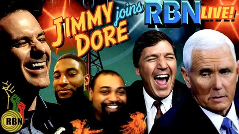 RBN Saturday Live: Jimmy Dore Joins | Tucker Carlson DESTROYS Mike Pence on Ukraine