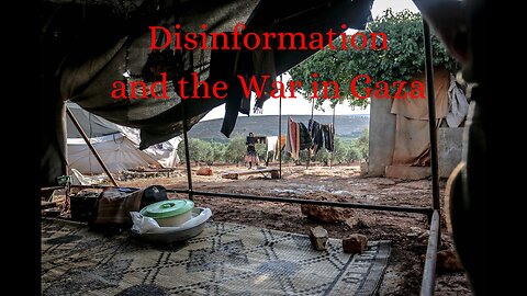 Disinformation and the War in Gaza