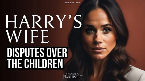 Disputes Over the Children: Meghan Markle