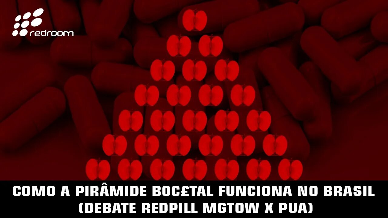 COMO A PIRÂMIDE B0C£TAL FUNCIONA NO BRASIL (DEBATE REDPILL MGTOW X PUA)