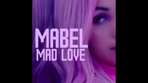 Mabel - Mad Love