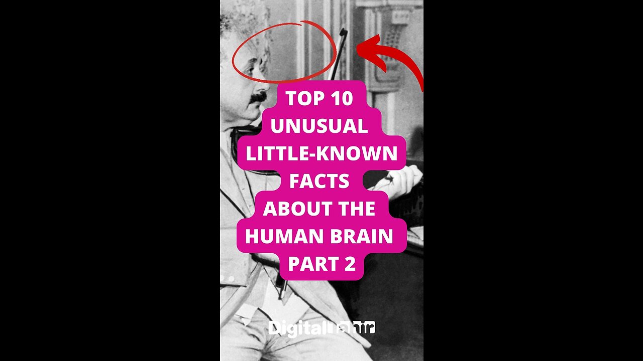 Top 10 Unusual Little-known Facts About the Human Brain Part 2