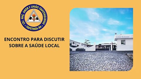 Encontro para discutir sobre a Saúde local - Loja Maçônica de Itapetinga