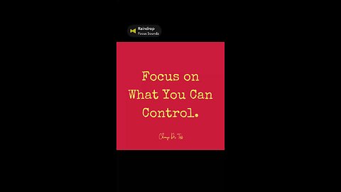 Focus on What You Can Control.