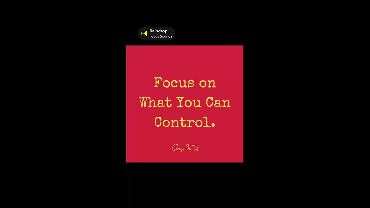Focus on What You Can Control.