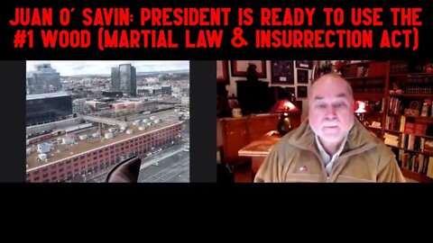 Juan O' Savin Say President Is Ready to Use the #1 Wood (Martial Law & Insurrection Act)