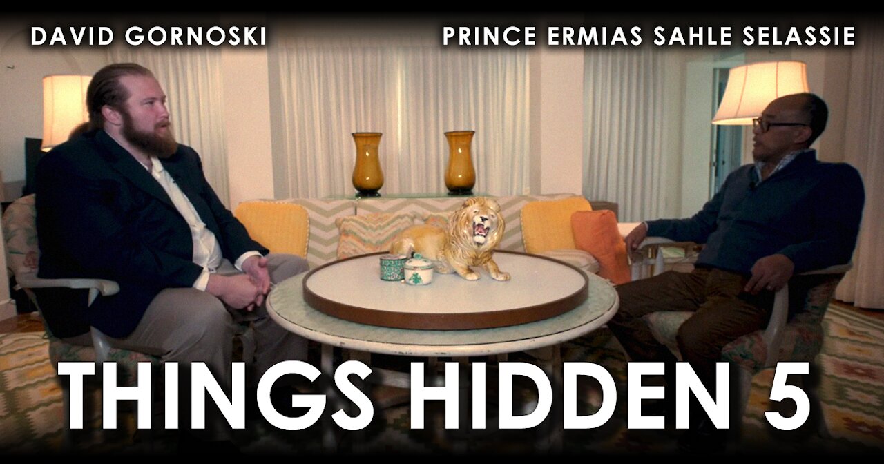 THINGS HIDDEN Film Series: HIH Prince Ermias Sahle Selassie Responds to the Ethiopian Civil War