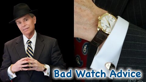 Bad Watch Advice is Still Out There!