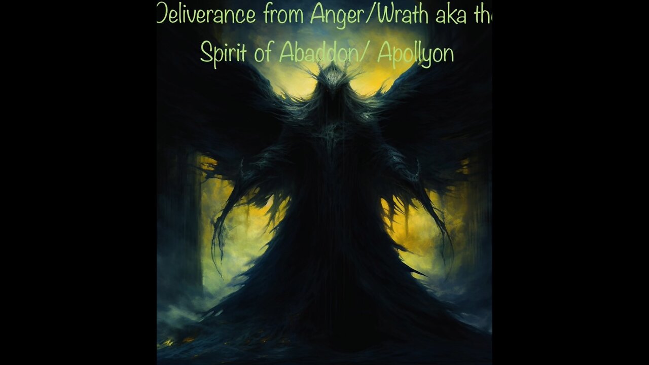 Deliverance prayer against Wrath/ Abaddon