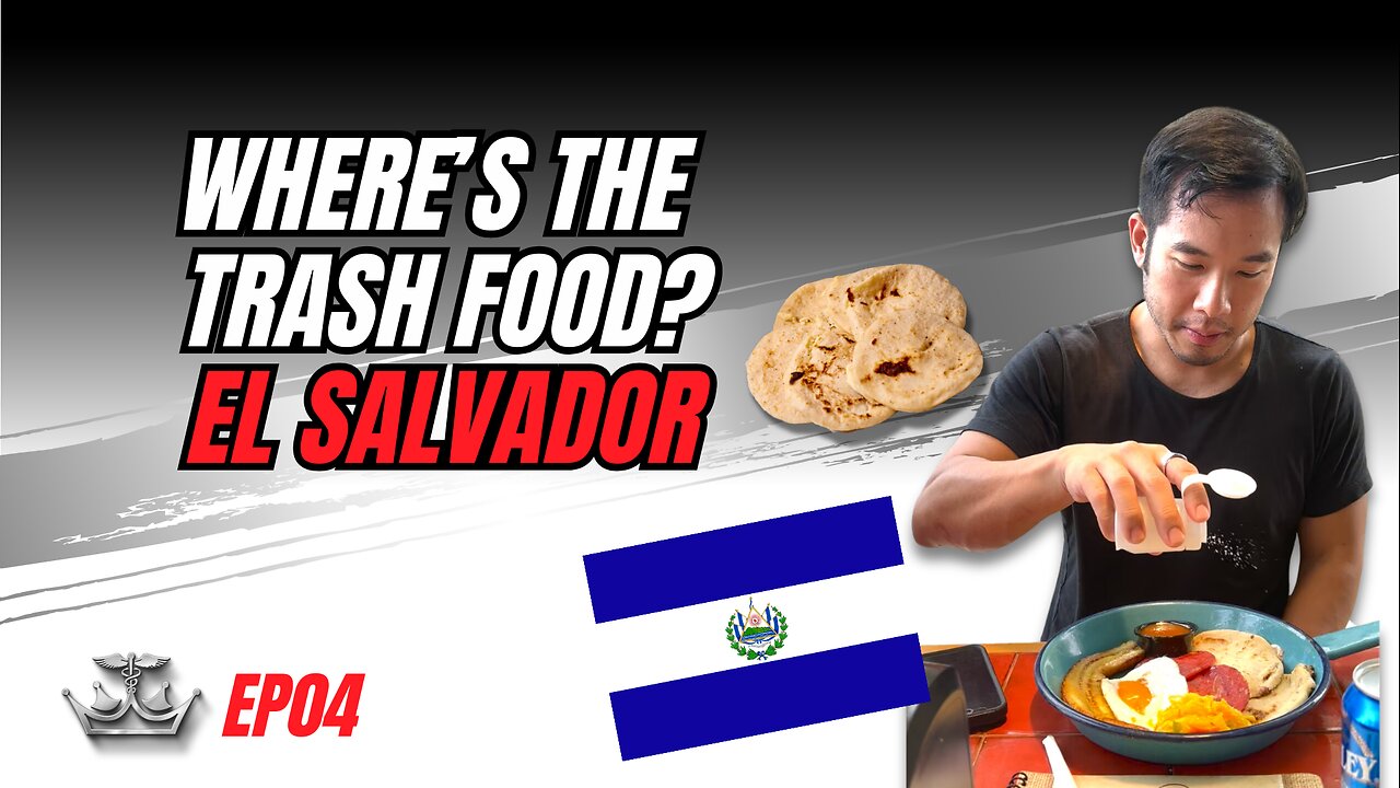 WHERE’S THE TRASH FOOD? Ep. 4 - El Salvador