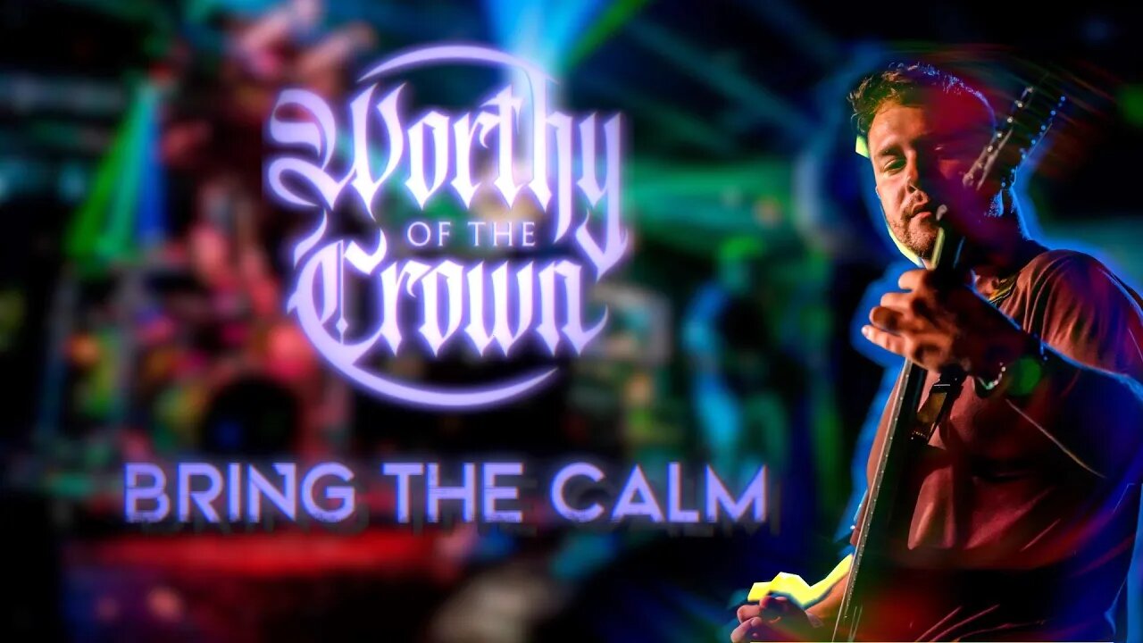 Worthy of the Crown - Bring the Calm (Guitar Playthrough)