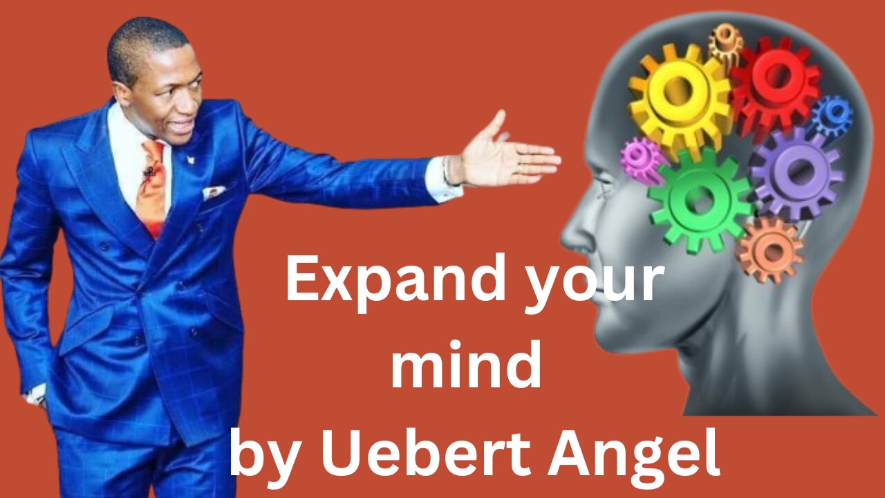 Expand your mind by Uebert Angel