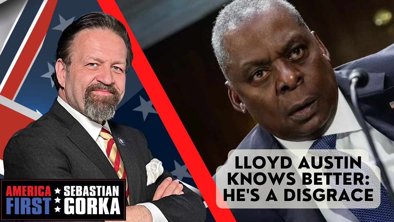 Lloyd Austin knows better: He's a disgrace. Jim Carafano with Sebastian Gorka on AMERICA First