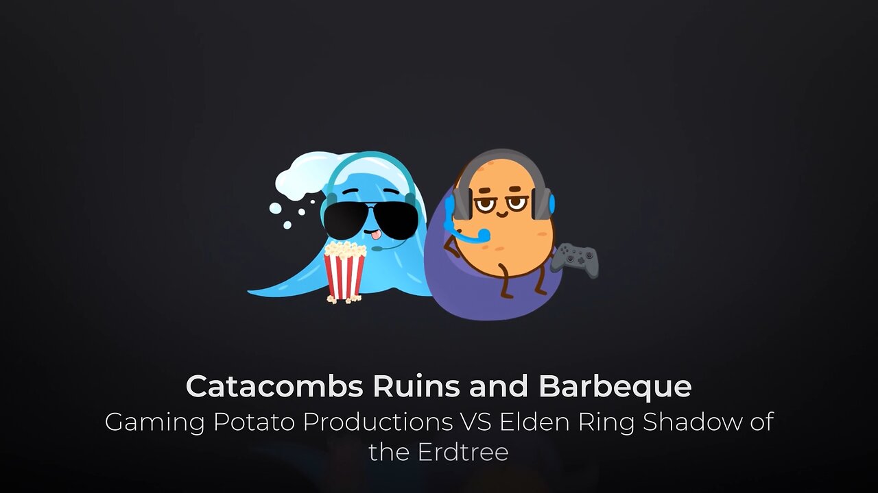 Catacombs Ruins and Barbeque. Gaming Potato Productions VS Elden Ring Shadow of the Erdtree