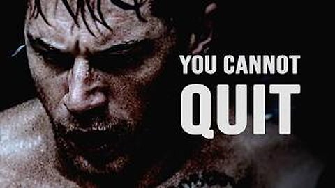 YOU CANNOT QUIT Motivation